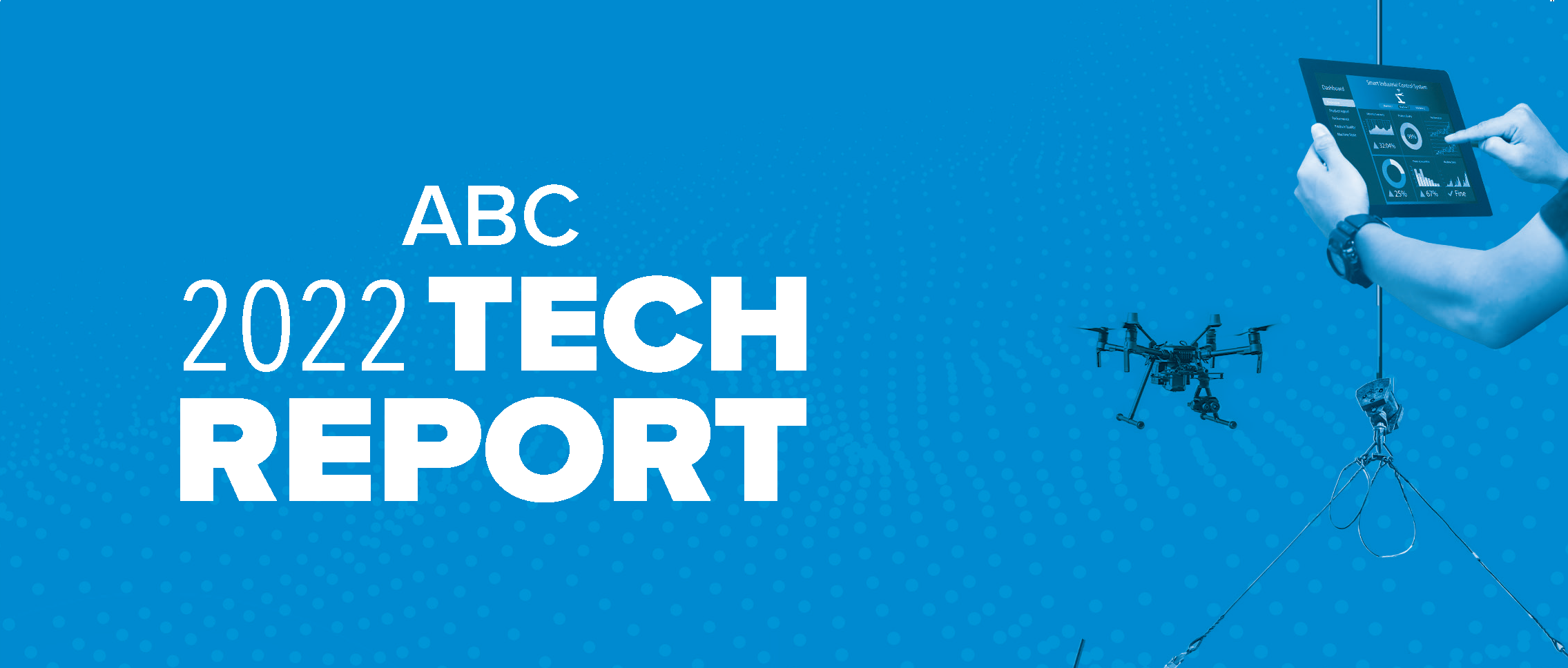 ABC’s 2022 Tech Report Features Real-World Journeys in Construction Innovation